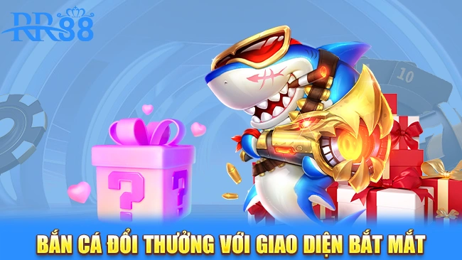 Bắn cá đổi thưởng với giao diện bắt mắt