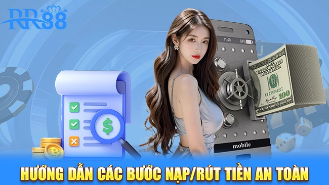 Hướng dẫn các bước nạp/rút tiền an toàn